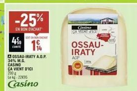 AOSSAU-IRATY A.O.P. Cassez le code : -25% de réduction + 4% de LTUNITE + 34% M.G. CASINO, 200 g Lekg à 22€95!