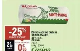 2% de réduction chez m.g. casino : fromage de chèvre sainte-maure 200g - 2009.