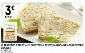 promo: 2 tranches de poulet aux carottes & epices marocaines charcuterie guyader x2 (120 g) à 3€/kg!