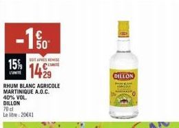 15% de Remise sur le Rhum Blanc Agricole AOC Dillon 70cl - 40% Vol - 20€41 le Litre