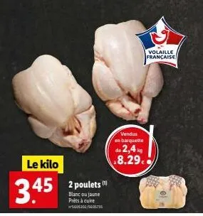 poulets prêts à cuire volaille française : 2,4 kg à 8,29 €, 2 poulets blancs ou jaunes en barquette !