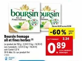 boursin : ail et fines herbes à 39 % mat. gr. ! 2 produits à 1,57 €/unité seulement !