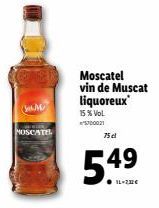 Moscatel Vin Muscat Liquoreux 15% Vol. - 75cl - 54⁹ - 49€.