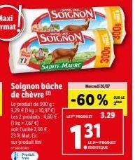 Offre exclusive - Bûches de chèvre Soignon Sainte-Maure à seulement 2,30 € l'unité - 23 % Mat. Gr.