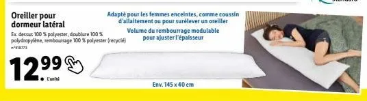 oreiller confortable et adapté aux femmes enceintes - remplissage 100% polyester (recyclé) - doublure 100% polyester - dessus 100% polydropylène - à partir de 12.99$!