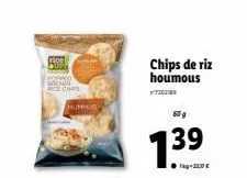 copped mown cechps  hummus  chips de riz houmous  60g  139 