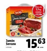 m  jamin serrano  jamb teach  pièce de 1,1kg vendue 17,19€  15.63 