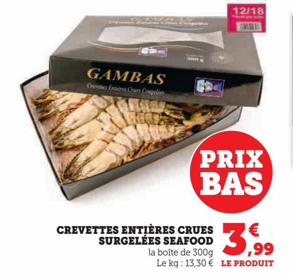 CREVETTES ENTIERES CRUES SURGELEES SEAFOOD 