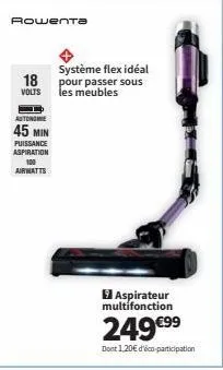 aspirateur rowenta 18v: autonomie 45 min, 100 airwatts, flexible! 249,99€ + 1,20€ eco-participation!