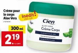 Nouveau! Crème Corps Aloe Vera Cien ALAL - 14-230€ - 300 ml - Seulement 2,19 € chez Lidl
