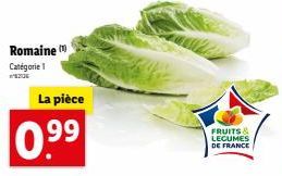 Romaine Catégorie 1  La pièce  0.99  FRUITS & LEGUMES DE FRANCE 