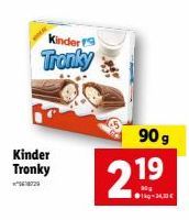 Kinder Tronky  18729  Kinder 19  Tronky  90 g  219  1-34,30€ 