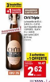 Offre Spéciale : CHTI TRIPLE + OFFERTE Castelain, 65cl à 3,49€/L et 4 bouteilles à 4,03€/L!