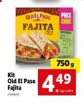 promo: kit fajita old el paso à 15€! 750g de produit pour 4,49€ seulement!