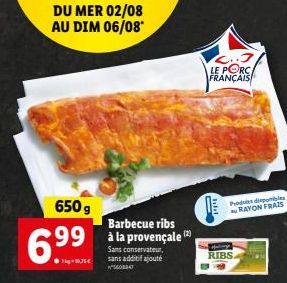 650g Barbecue Ribs Français: DU MER 02/08 AU DIM 06/08 - 99 à la Provençale (2) - Sans Conservateur, Sans Additif Ajouté - 10,75€/g - 5608847