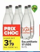 PRIX CHOC  Le pack de 6  3%9  Solt: 0,63€ le L 