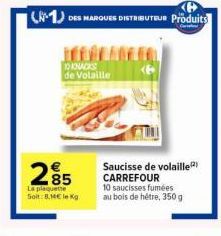 CARREFOUR 10KNACKS : Saucisses de Volaille Fumées au Bois de Hêtre, 350g - 8,14€/Kg!