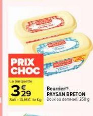 Prix Choc : Barquette Beurrier PAYSAN BRETON à 13,16€/Kg - 250g Doux ou Demi-Sel
