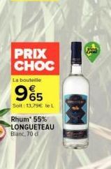 Promo exceptionnelle : Bouteille de Rhum Longueteau Blanc 55%, 70cl à 9€5 au lieu de 13,79€.
