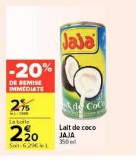 Remise Immediate de 20% sur Jaja Lait de Coco 350ml - 6.29€ le L!