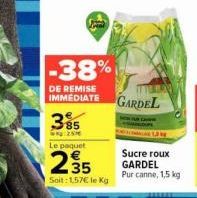 1,5kg de Sucre Roux Pur Canne GARDEL avec -38% de Remise Immédiate - 1,57€ le Kg!