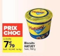 PRIX CHOC! Biscuits HATUEY Salés Matury Hatuey Soda à 10,14€/kg - 768g Offerts!