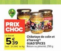 Offre Imparable : Bocal Guad'Epices Nature et Pimenté à 21,56€ le Kg, Chiketaye de Colin et Harengt à 250g !