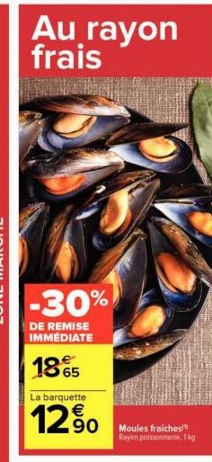 Jusqu'à -30% sur les Moules Fraiches de la Barquette 1865 - 1kg à 12,50€!