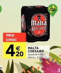Offre Exceptionnelle : €4.00 pour 4 Bouteilles de Malta Corsaire 50cl - Soit 2.10€/L!