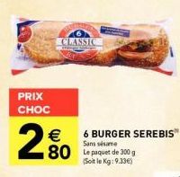 CRAQUER pour le Paquet de 300g de Burger SEREBIS 'CLASSIC - 80' à Prix Choc : 2% de Réduction ! 6 BURGER Sans Sésame - 9.33€ le Kg
