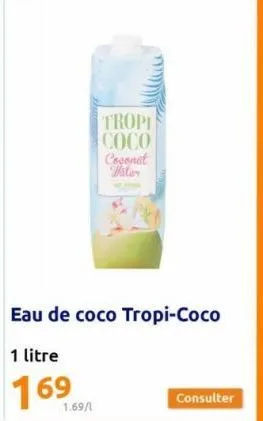 tropi coco  1.69/1  cogenat water  consulter 