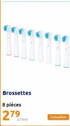 m  brossettes  8 pièces  279  2.79/st 