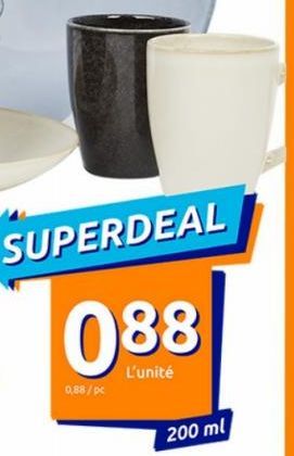 0,88/pc  SUPERDEAL  088  L'unité  200 ml 