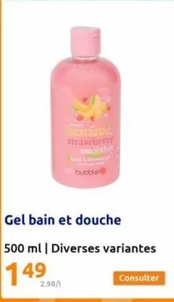 promo : dégustez le smoothie fraise, 2.98€ la bouteille ! diverses variétés de gel bain et douche 500ml, 149€ seulement. vérifiez le stock !