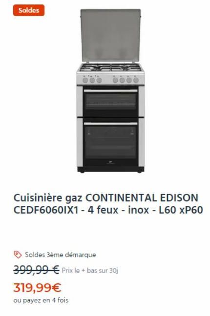 Promo incroyable sur la Cuisinière gaz CONTINENTAL EDISON CEDF6060IX1 - 4 feux - inox - L60 xP60 : 319,99 € !
