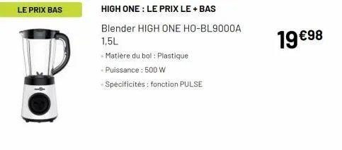 blender high one ho-bl9000a 1,5l à 19,98€ - 500 w - fonction pulse !.