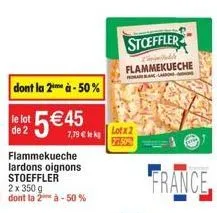 lot de 2 flammekueche stoeffler lardons/oignons -25% : 350g chacune - france!