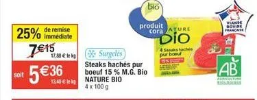 steaks hachés pur boeuf 15%mg bio nature bio - 4x100g - remise 25% - 13,40€ le k - produit cora ature dio!