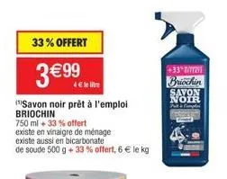 briochin - savon noir +33% offert! 3€99/750ml, 4€/litre, 6€/kg bicarbonate de soude!