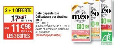 3  Boîtes MEO Délicatesse pur Arabica à 56,51 € : 2 + 1 OFFERTE ! Soit 37,67 € le kg.