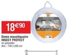 18 € 90  dome moustiquaire insect protect en polyester dim.: 140 x 200 cm 