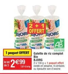 offrez-vous une galette de riz complet bio bjorg au meilleur prix : 2 x 130 g + 1 offert ! (7,67 €/kg existe en sésame, 4 céréales ou epeautre son d'avoine).