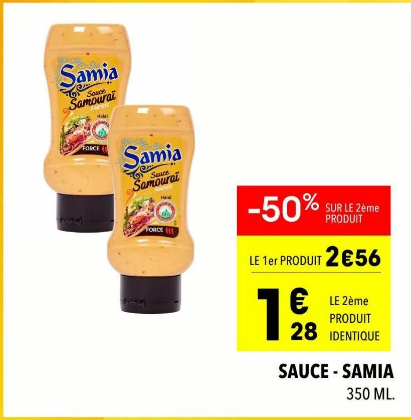 50% de réduction sur samia sauce samouraï pimentée halal force - 2€56 le 1er et 1€18 le 2ème !