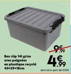 box clip grise - 29x40x18 cm - 0,10€ eco-part. - 4,69 € - avec poignées en plastique recyclé.