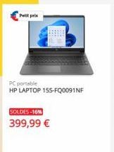 Petit prix  PC portable  HP LAPTOP 15S-FQ0091NF  SOLDES-16%  399,99 € 