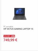 PC portable  HP VICTUS GAMING LAPTOP 15- SOLDES-25%  749,99 € 