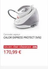 promo de 39% sur la centrale vapeur calor express protect sv92 : 170,99€ !