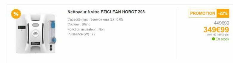 Nettoyeur à Vitres EZICLEAN HOBOT 298, en PROMO -22% à 349€99, 0.05L, 72W, Blanc - En Stock!
