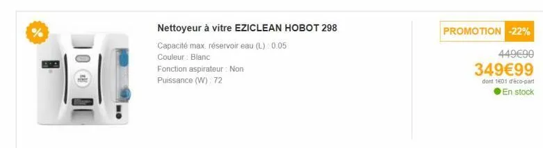 nettoyeur à vitres eziclean hobot 298, en promo -22% à 349€99, 0.05l, 72w, blanc - en stock!