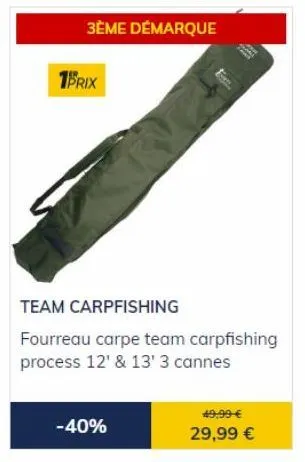 team carpfishing - fourreau carpe process 12' & 13' à -40% - seulement 29,99€ !